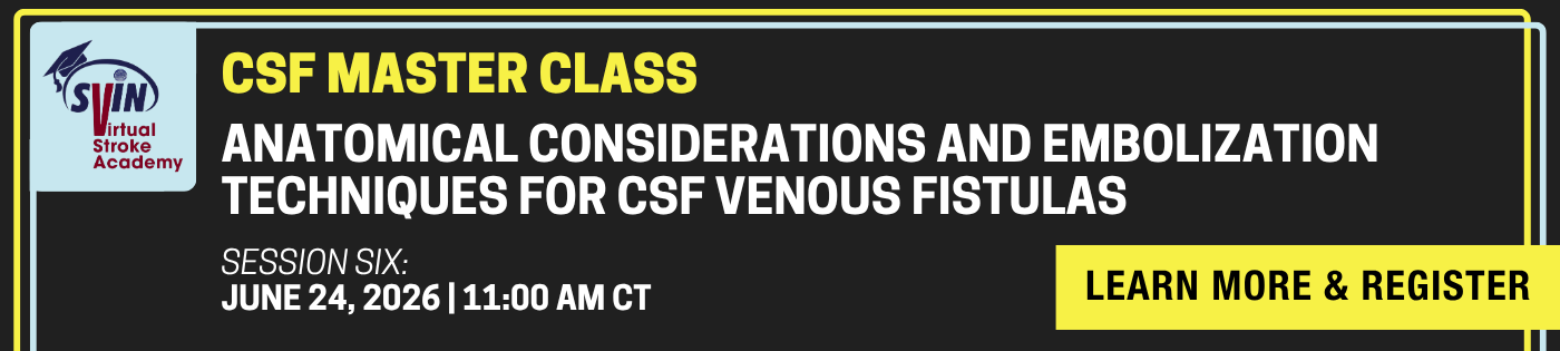 Anatomical Considerations and Embolization Techniques for CSF Venous Fistulas Registration Banner, Click to Register